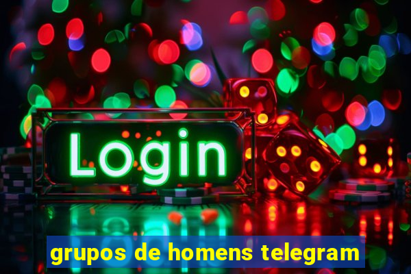 grupos de homens telegram